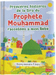 Premieres histoires de la Sira du Prophete Mouhammad racontees a mon Bebe - Livre avec pages cartonnees