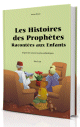 Les Histoires des Prophetes Racontees aux Enfants (Grand livre illustre a partir de 5 ans) - Version cartonnee de luxe