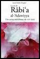 La Vie de Rabi'a Al-'Adawiyya "Une sainte musulmane du VIIIe siecle"