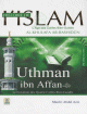 Histoire de lIslam - L'age des califes bien guides - Uthman Ibn Affan