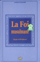 La foi musulmane - Dogme et dissidences La foi musulmane - Dogme et dissidences